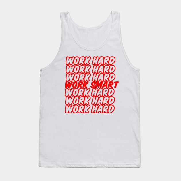 work smart not hard Tank Top by shallotman